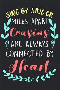 Cousins Are Always Connected By Heart.