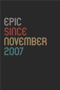 Epic Since 2007 November Notebook Birthday Gift: Lined Notebook / Journal Gift, 120 Pages, 6x9, Soft Cover, Matte Finish