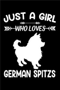 Just A Girl Who Loves GERMAN SPITZS