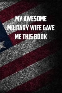 my awesome military wife gave me this book: 6x9 Journal christmas gift for under 10 dollars military spouse journal