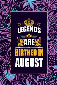 Legends Are Birthed in August