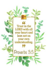 Trust in the Lord with All Your Heart and Lean Not on Your Own Under-Standing