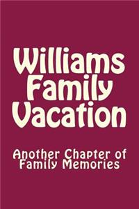 Williams Family Vacation