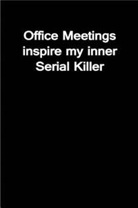 Meetings inspire my inner Serial Killer