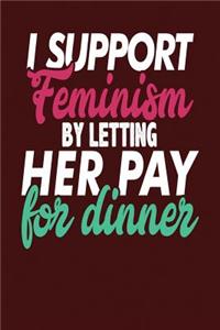 I Support Feminism by Letting Her Pay for Dinner