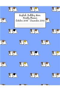English Bulldog Mom Weekly Planner October 2018 - December 2019