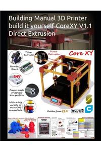 Building Manual 3D Printer Build It Yourself Corexy V1.1 Direct Extrusion
