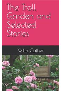 The Troll Garden and Selected Stories