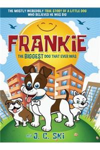 Frankie - The BIGGEST Dog That Ever Was