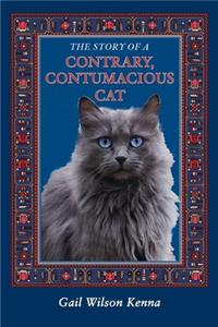 Story of a Contrary, Contumacious Cat