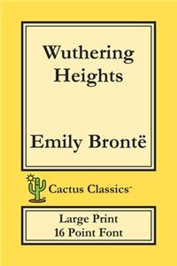 Wuthering Heights (Cactus Classics Large Print)