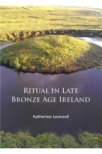 Ritual in Late Bronze Age Ireland