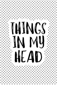 Things in My Head