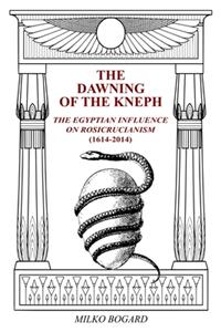 Dawning of the Kneph: The Egyptian Influence on Rosicrucianism 1614-2014