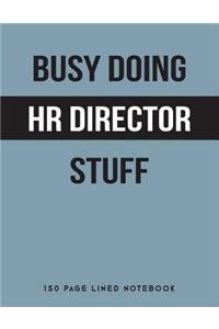 Busy Doing HR Director Stuff