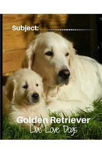 Golden Retriever- Live Love Dogs!
