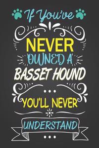 If You've Never Owned a Basset Hound