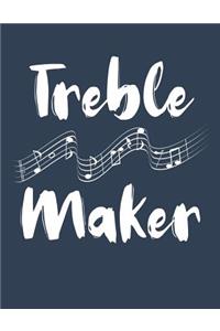 Treble Maker