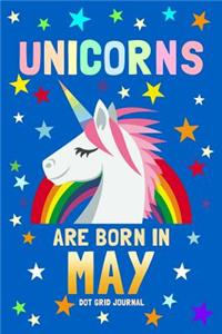 Unicorns Are Born in May Dot Grid Journal