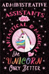 Administrative Assistants Are Fantastical & Magical Like a Unicorn Only Better