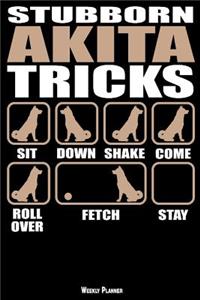 Stubborn Akita Tricks Weekly Planner