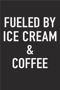 Fueled by Ice Cream and Coffee