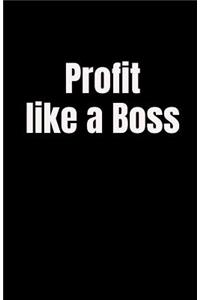 Profit like a Boss