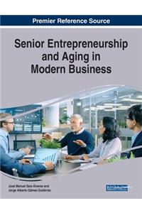 Senior Entrepreneurship and Aging in Modern Business