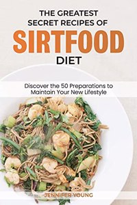 The Greatest Secret Recipes of Sirtfood Diet