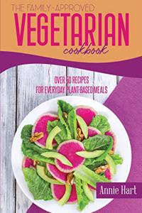 The Family-Approved Vegetarian Cookbook