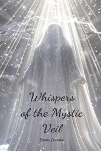 Whispers of the Mystic Veil