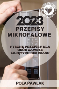 Przepisy Mikrofalowe 2023