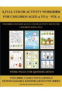 Work Pages for Kindergarten (A full color activity workbook for children aged 4 to 5 - Vol 4)