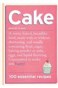 Cake: 100 Essential Recipes