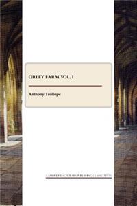 Orley Farm Vol. I