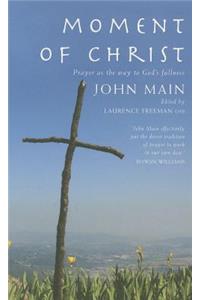 Moment of Christ: Prayer as the Way to God's Fullness