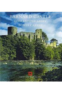 Barnard Castle,  Egglestone Abbey, Bowes Castle