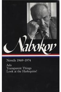 Nabokov: Novels 1969-74: ADA, or Ardor / Transparent Things / Look at the Harlequins!