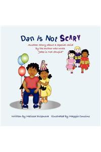 Dan Is Not Scary
