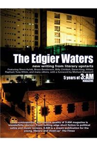 The Edgier Waters