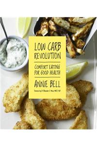 LOW CARB REVOLUTION:COMFORT EATING FOR