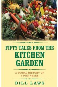 Fifty Tales from the Kitchen Garden