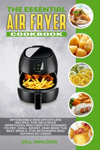 The Essential Air Fryer Cookbook