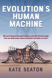 Evolution's Human Machine