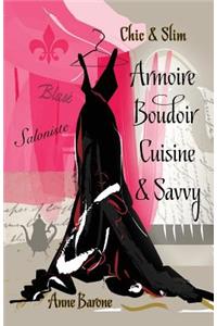 Chic & Slim ARMOIRE BOUDOIR CUISINE & SAVVY