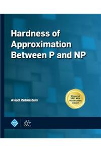 Hardness of Approximation Between P and NP