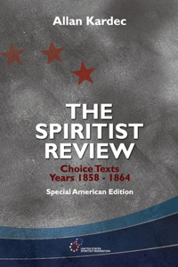 Spiritist Review, Choice Texts 1858-1864