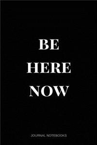 Be Here Now