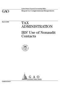 Tax Administration: IRS Use of Nonaudit Contacts