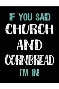 If You Said Church and Cornbread I'm in